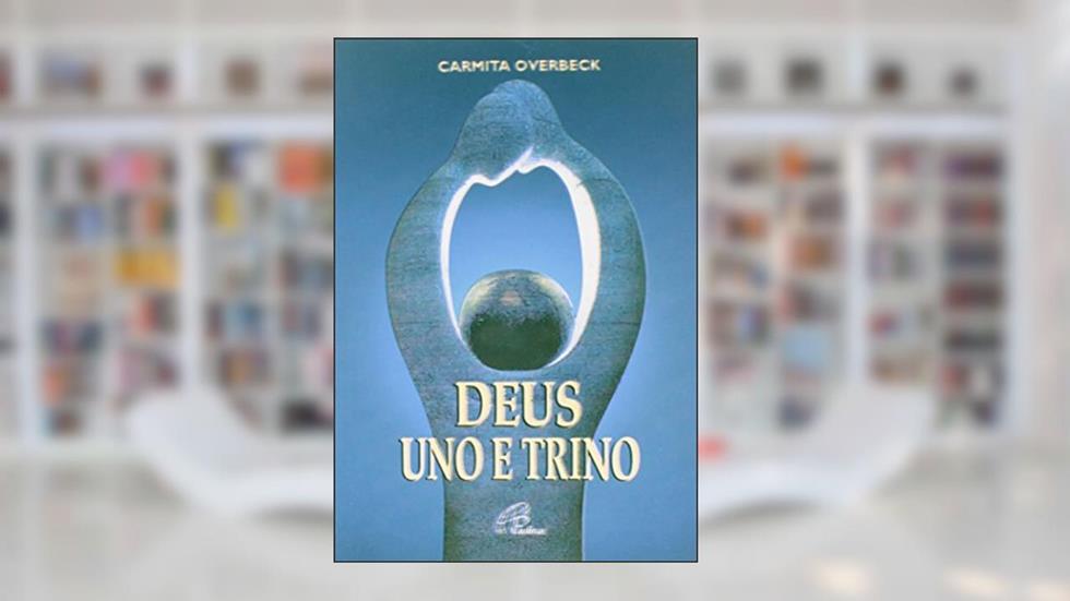 Deus uno e trino, do autor Carmita Overbeck