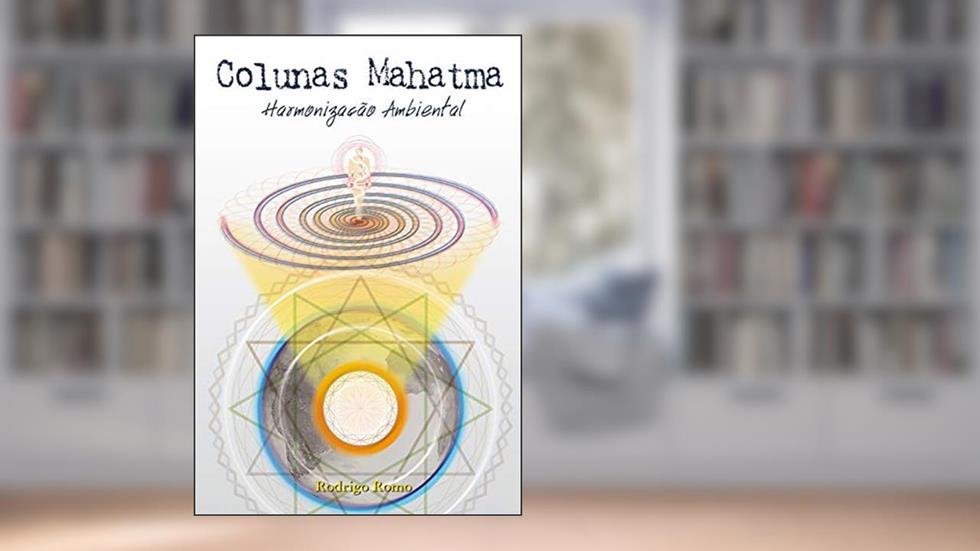 Colunas Mahatma: Harmonização Ambiental, do autor Rodrigo Romo
