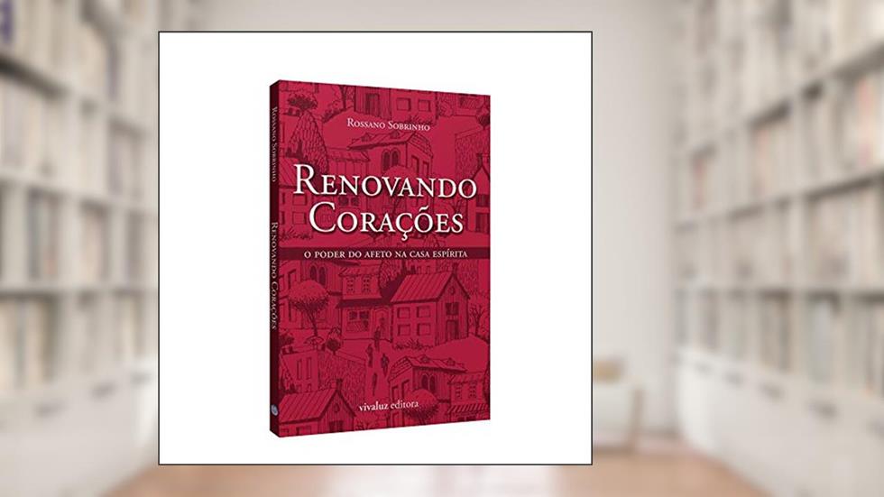 Renovando Corações, do autor Rossano Sobrinho Ferreira