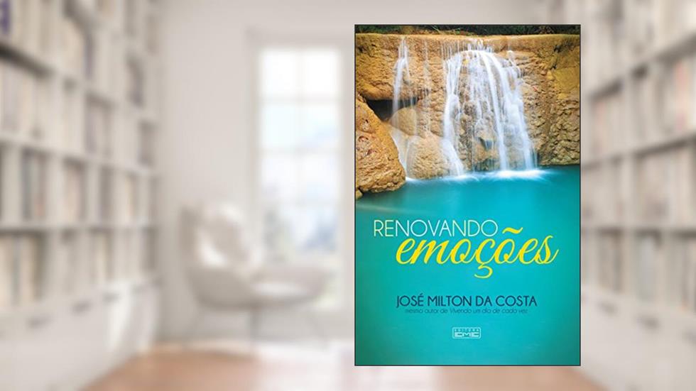 Renovando Emoções, do autor José Milton da Costa
