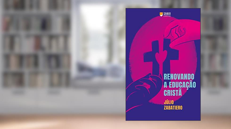Renovando a Educação Cristã, do autor Júlio Zabatiero