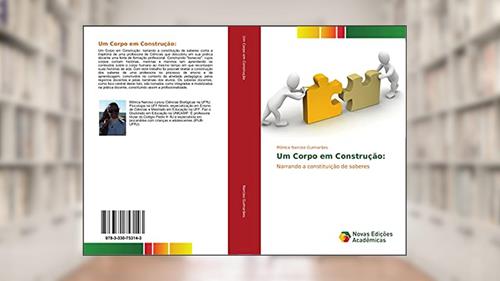 Capa de Um Corpo em Construção:: Narrando a constituição de saberes, do autor Mônica Narciso Guimarães