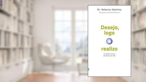 Capa de Desejo, logo realizo: A saúde plena depende de nós, do autor Roberto Zeballos