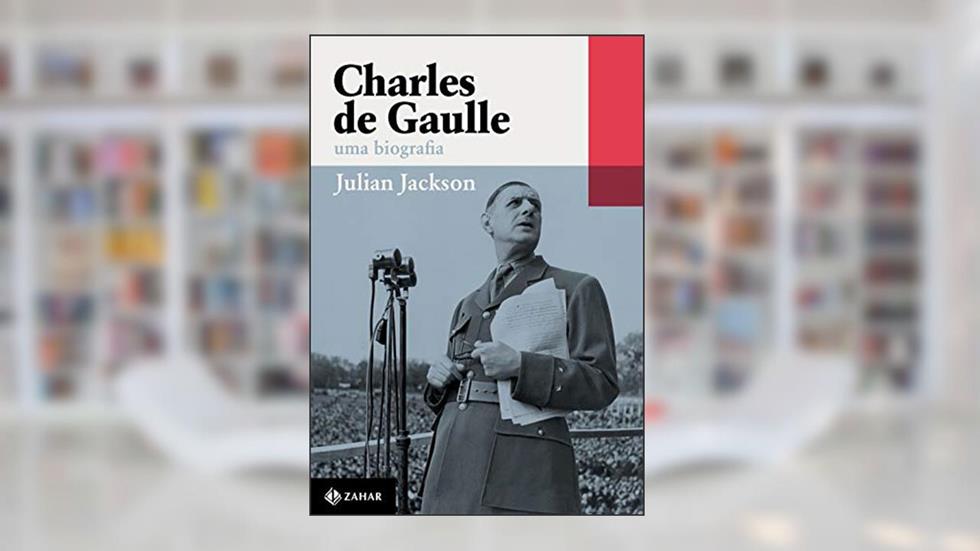 Charles de Gaulle: Uma biografia, do autor Julian Jackson