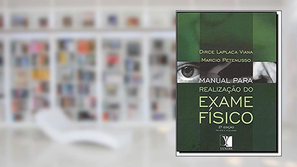Manual Para Realização do Exame Físico, do autor Dirce Laplaca Viana