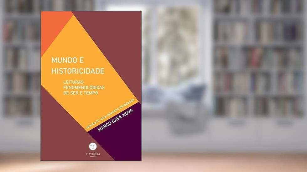 Mundo e Historicidade III - Uma estranha introdução, do autor Marco Casanova