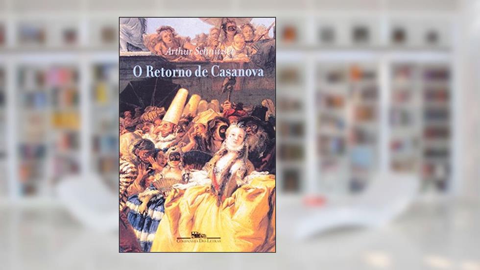 O retorno de casanova, do autor Arthur Schnitzler