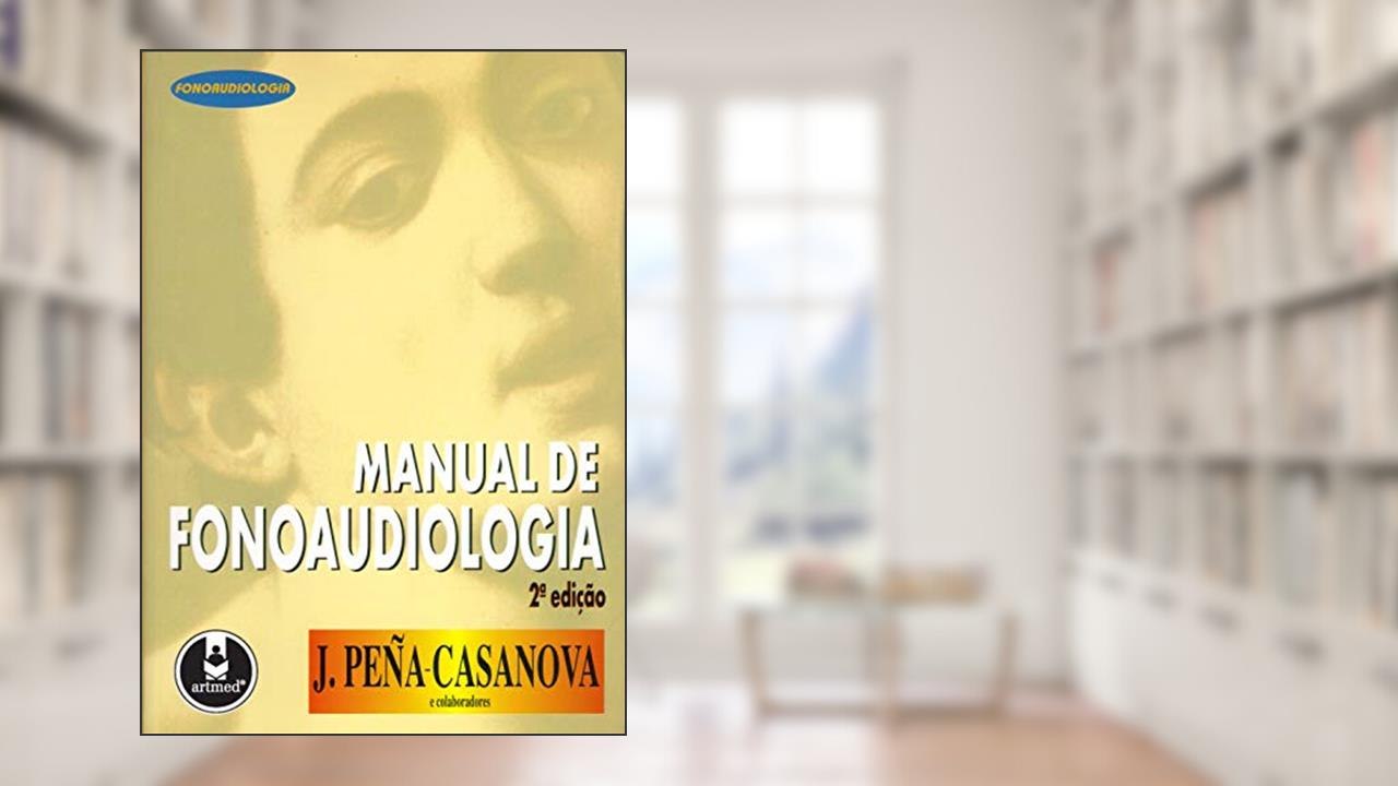Manual de Fonoaudiologia, do autor J. Peña-Casanova