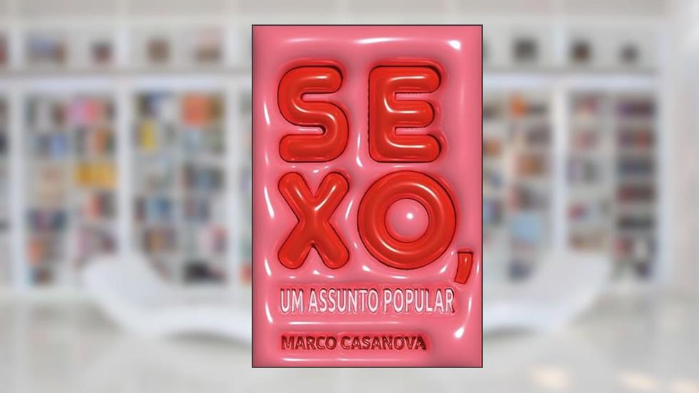 Sexo, um assunto popular, do autor Marco Casanova