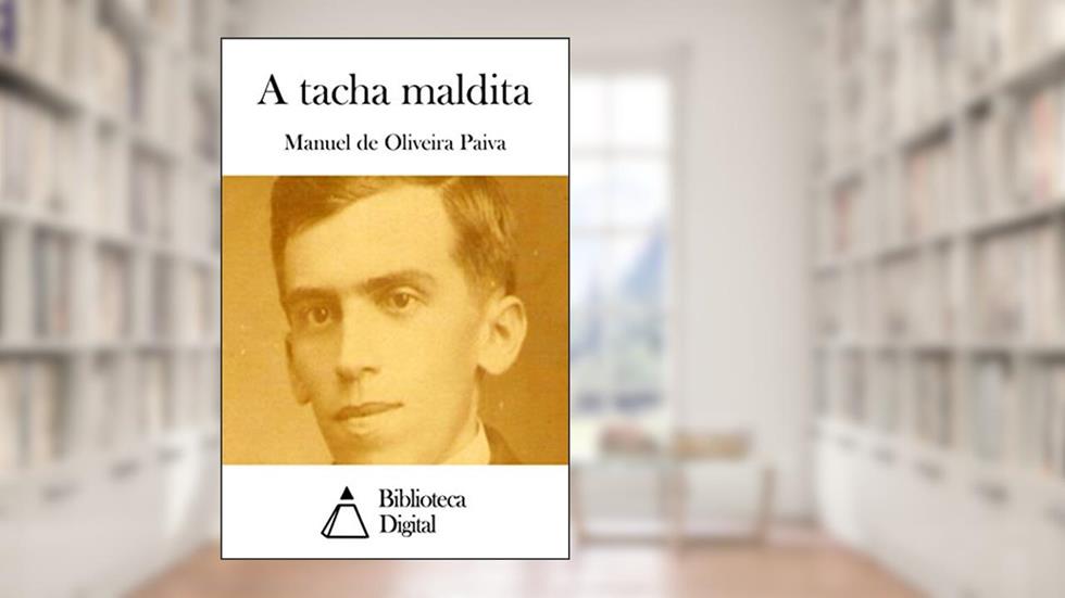 A tacha maldita, do autor Manuel de Oliveira Paiva