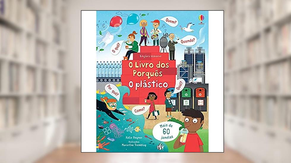 O plástico: O livro dos porquês, do autor Katie Daynes