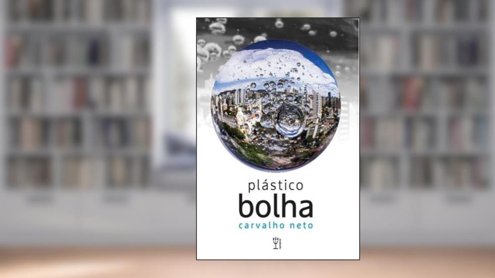 Plástico bolha, do autor Carvalho Neto