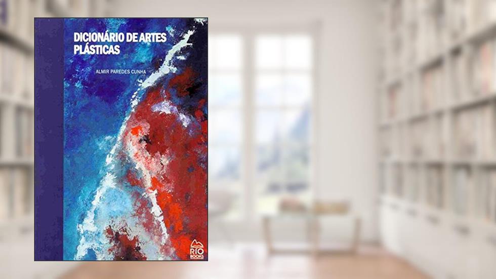 Dicionário de Artes Plásticas, do autor Almir Paredes Cunha