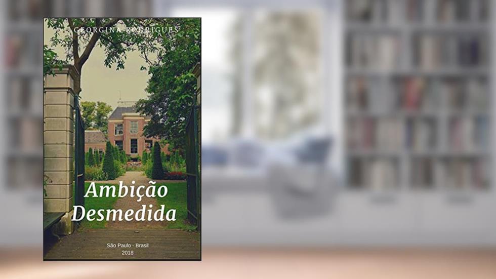 Ambição Desmedida, do autor Georgina Rodrigues