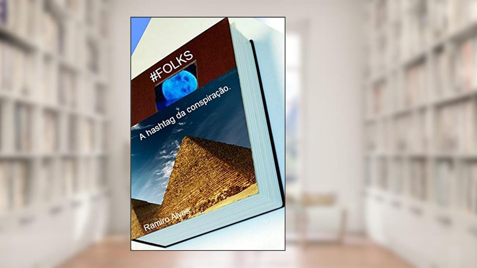 FOLKS a hashtag da conspiração, do autor Ramiro Alves