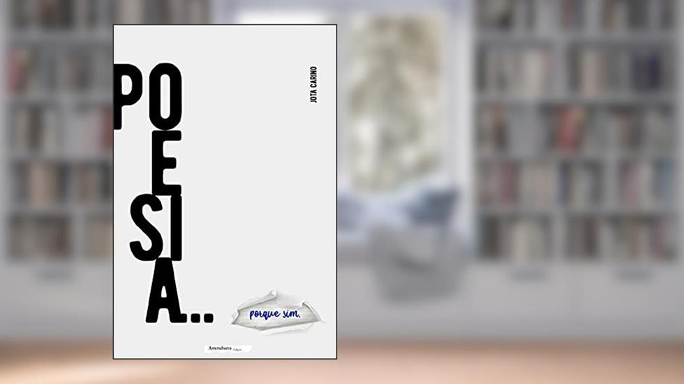 Poesia. porque sim, do autor Jota Carino