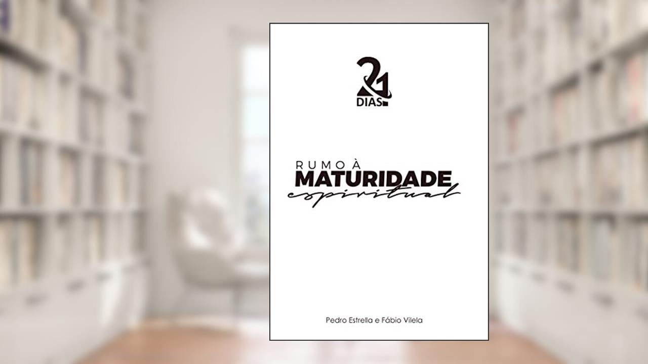 21 dias rumo a maturidade espiritual: Comentário devocional da carta de 1Coríntios, do autor Fabio Vilela; Pedro Estrella