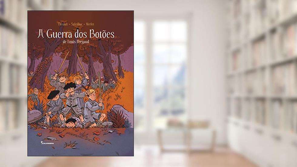A Guerra dos Botões, do autor Louis Pergaud