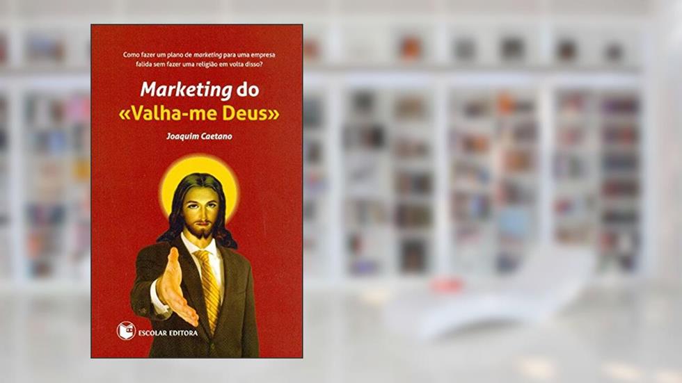 Marketing do Valha-me Deus, do autor Joaquim Caetano