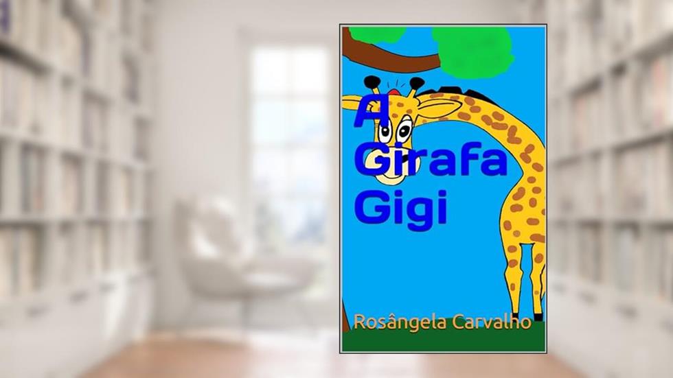 A Girafa Gigi, do autor Rosângela Carvalho