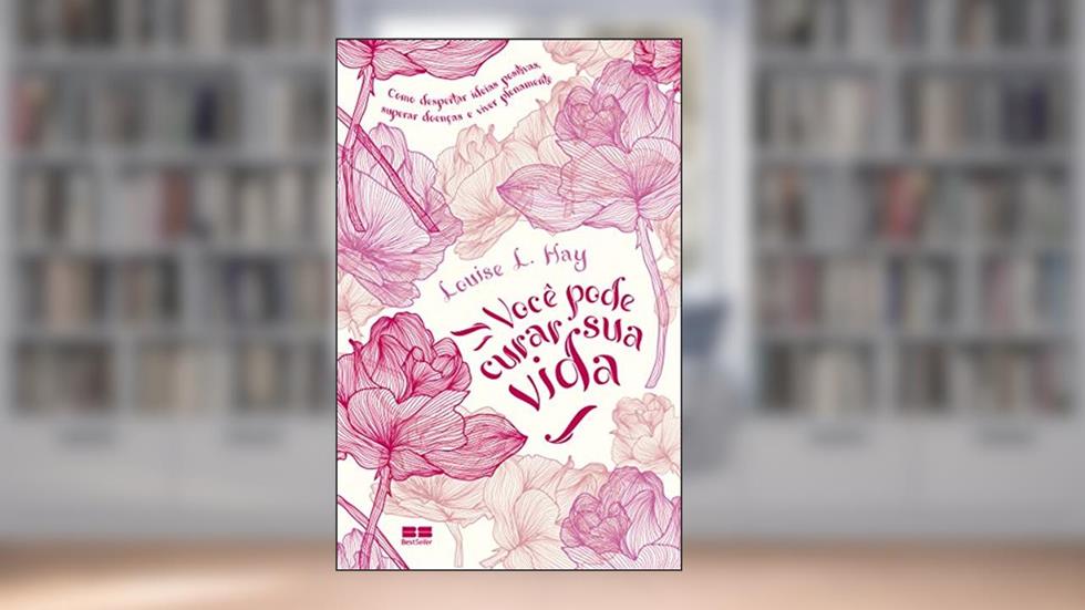 Você pode curar sua vida, do autor Louise L. Hay