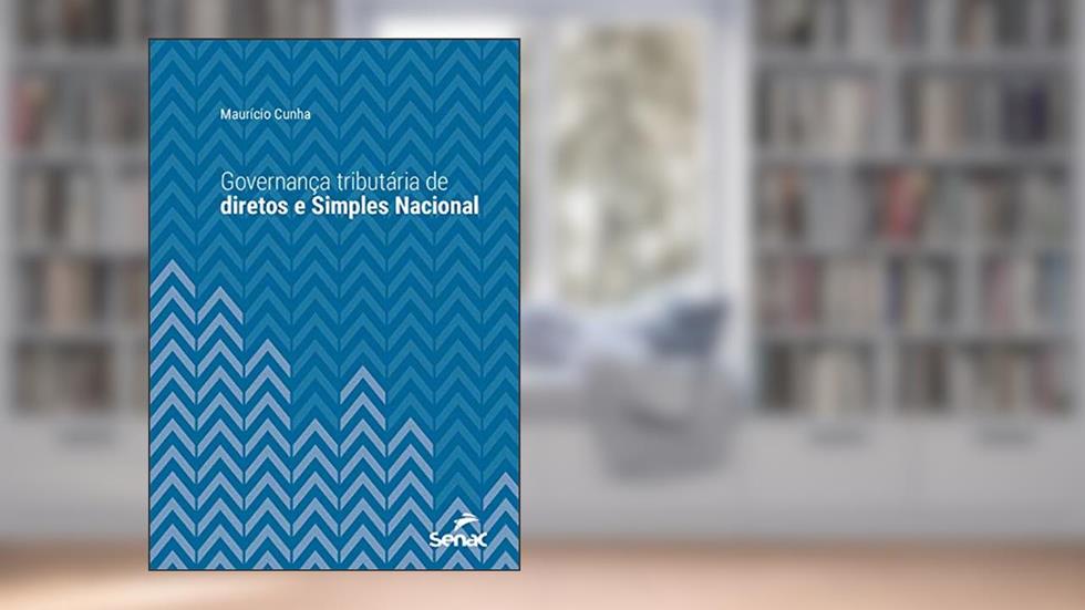 Governança tributária de diretos e Simples Nacional (Série Universitária), do autor Maurício Cunha