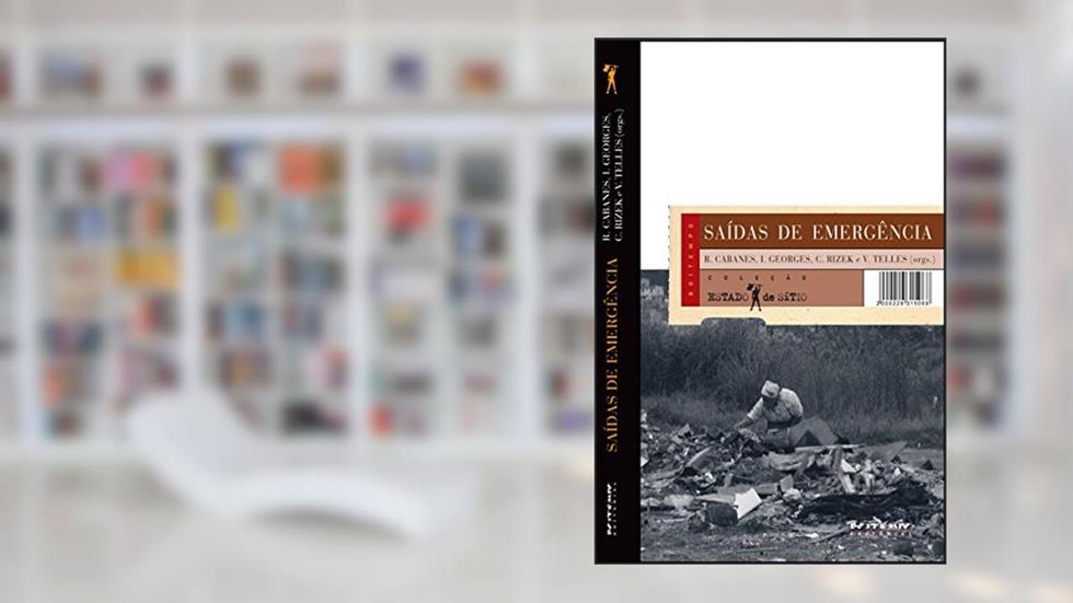Saídas de emergência: Ganhar/perder a vida na periferia de São Paulo (Coleção Estado de Sítio), do autor Isabel Georges; Robert Cabanes; Vera Silva da Telles