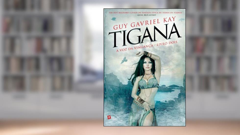 Tigana. A Voz da Vingança - Livro Dois, do autor Guy Gavriel Kay