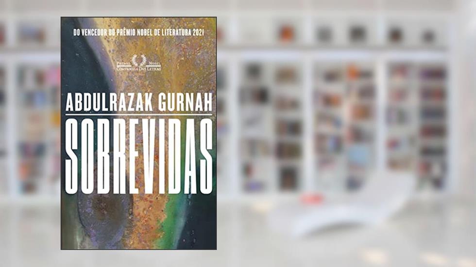 Sobrevidas, do autor Abdulrazak Gurnah