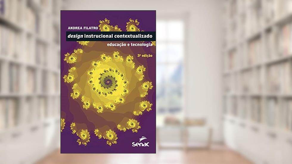 Design instrucional contextualizado: educação e tecnologia, do autor Andrea Filatro