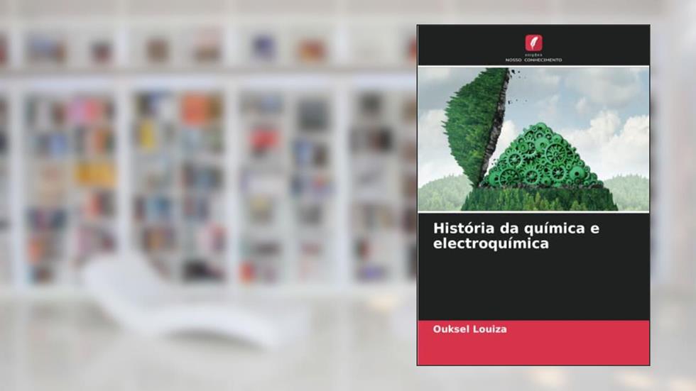 História da química e electroquímica, do autor Ouksel Louiza