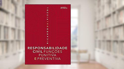 Capa de RESPONSABILIDADE CIVIL FUNÇOES PUNITIVA E PREVENTIVA, do autor Ricardo Dal Pizzol