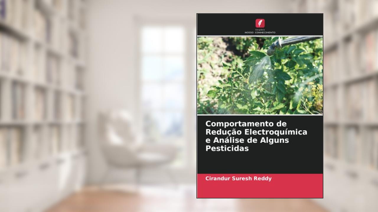 Comportamento de Redução Electroquímica e Análise de Alguns Pesticidas, do autor Cirandur Suresh Reddy