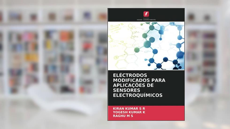 ELÉCTRODOS MODIFICADOS PARA APLICAÇÕES DE SENSORES ELECTROQUÍMICOS, do autor Kiran Kumar S R; Yogesh Kumar K; Raghu M S