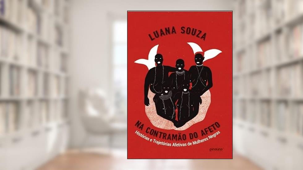 Na Contramão do Afeto - Histórias e Trajetórias Afetivas de, do autor Luana Souza