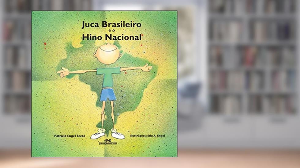 Juca Brasileiro e o Hino Nacional, do autor Patrícia Engel Secco