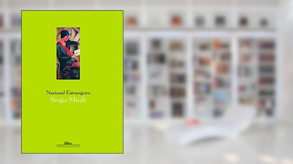 Nacional estrangeiro, do autor Sergio Miceli