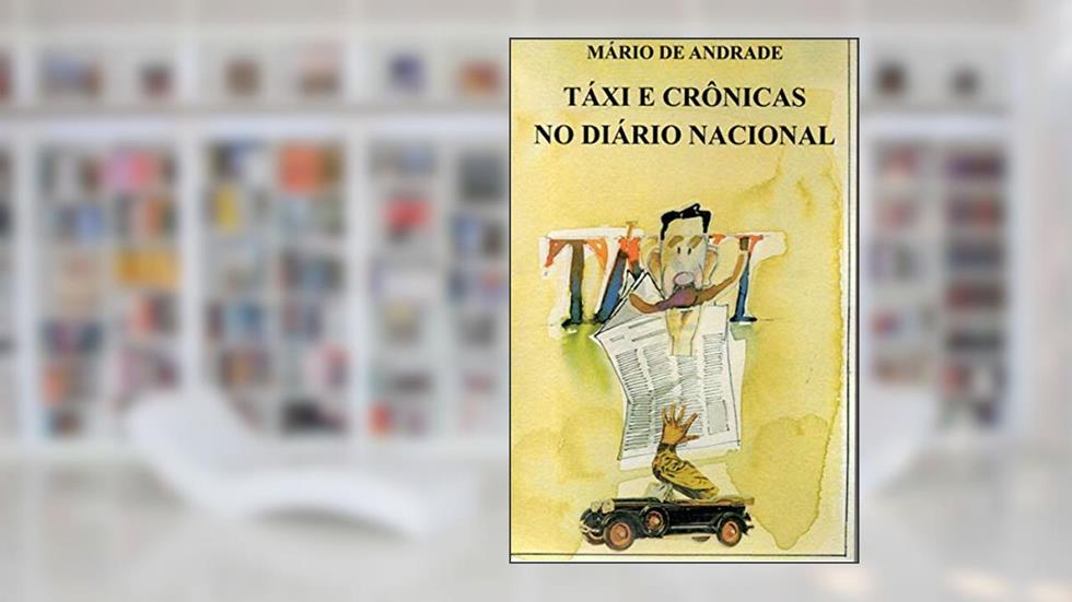 Táxi e Crônicas no Diário Nacional, do autor Mário de Andrade