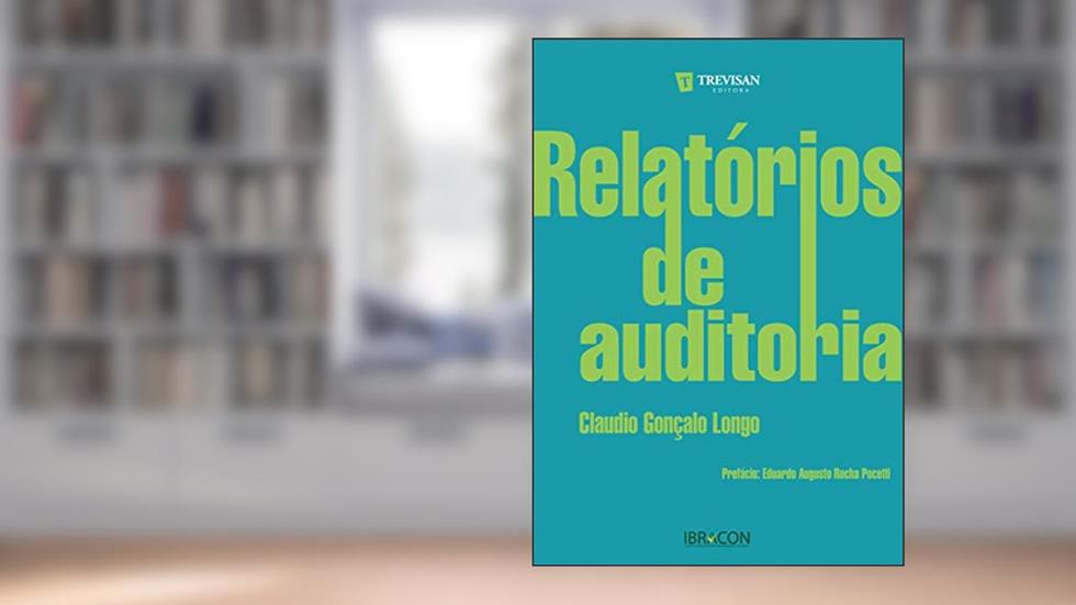 Relatórios de Auditoria, do autor Claudio Gonçalo Longo