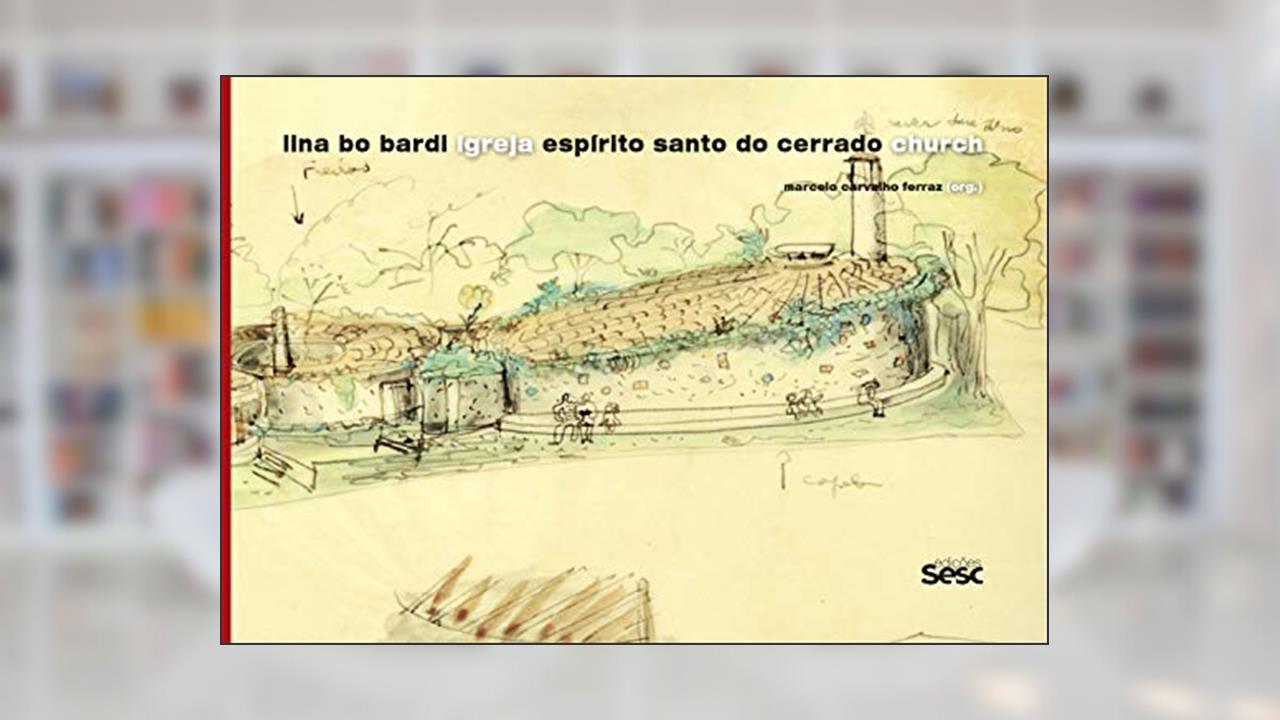 Igreja Espírito Santo do Cerrado, do autor Lina Bo Bardi