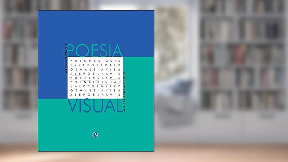 Poesia visual, do autor Sérgio Capparelli; Ana Cláudia Gruszynski