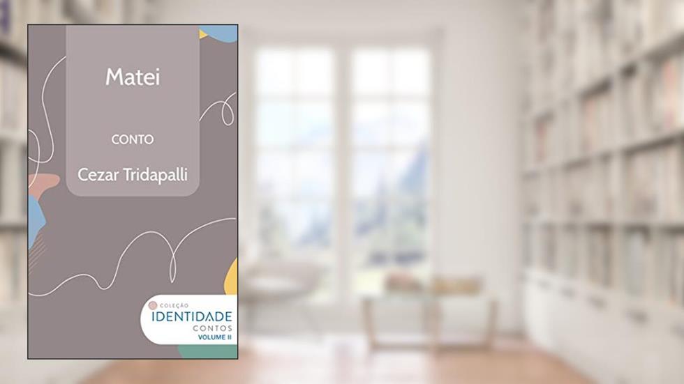 Matei: Conto Coleção Identidade - Vol.2, do autor Cezar Tridapalli