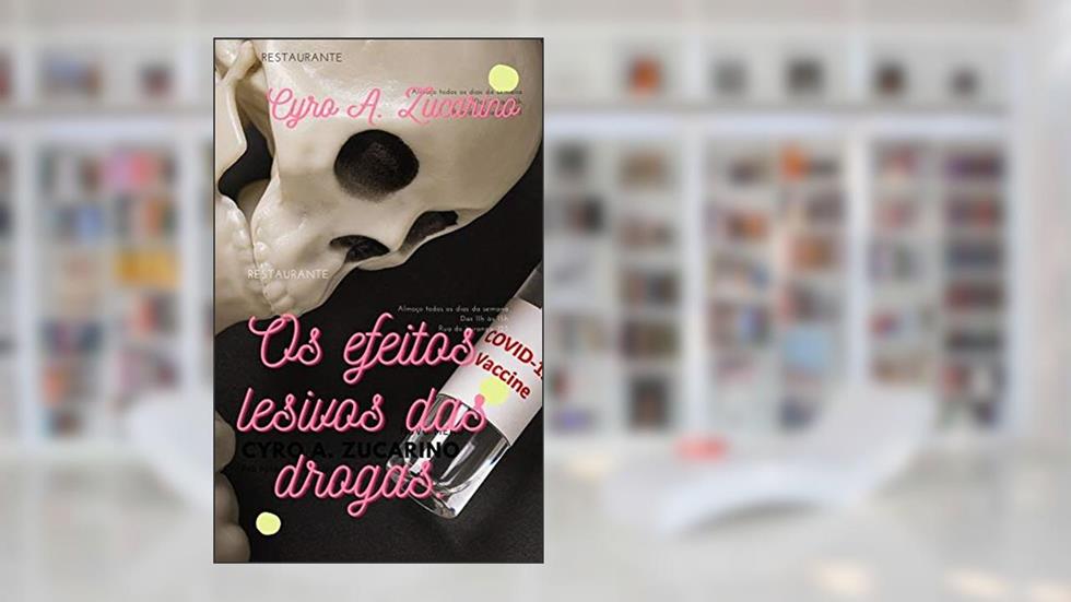 OS EFEITOS LESIVOS DAS DROGAS., do autor Cyro Antunes Zucarino