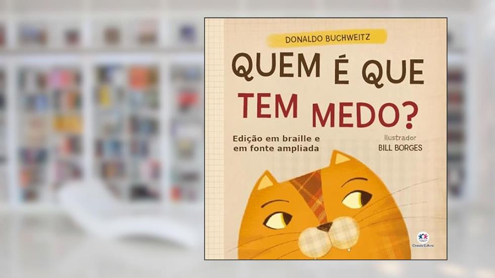 Quem é que tem medo?: Edição em Braille e fonte ampliada, do autor Donaldo Buchweitz