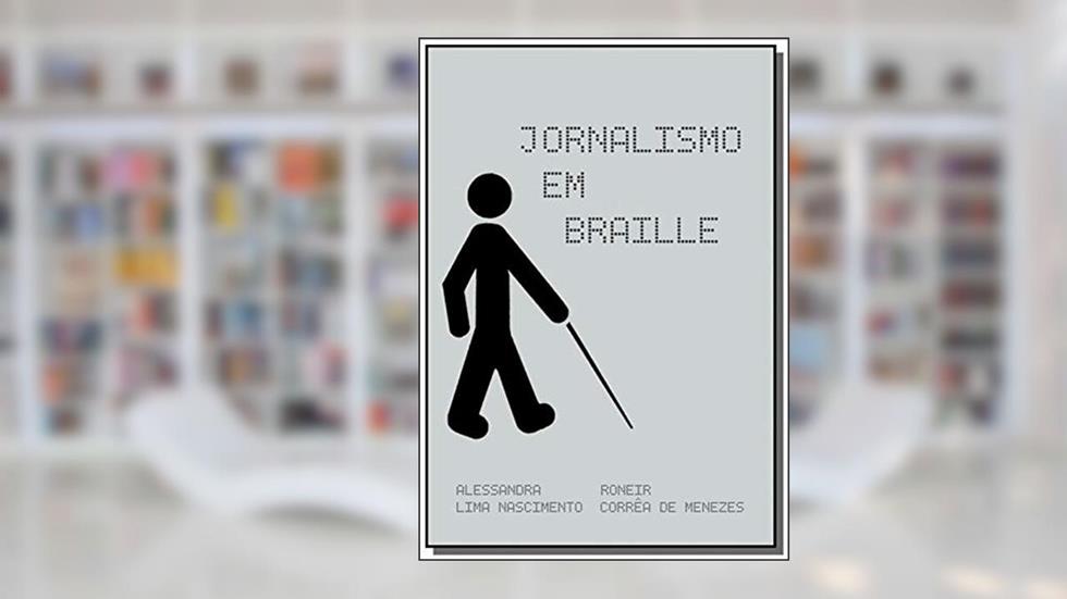 Jornalismo em Braille, do autor Alessandra Lima Nascimento