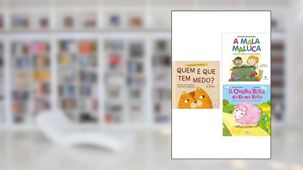 KIT EM BRAILLE: A Mala Maluca + A Ovelha Rosa da Dona Rosa + Quem é Que Tem Medo?, do autor DONALDO BUCHWEITZ