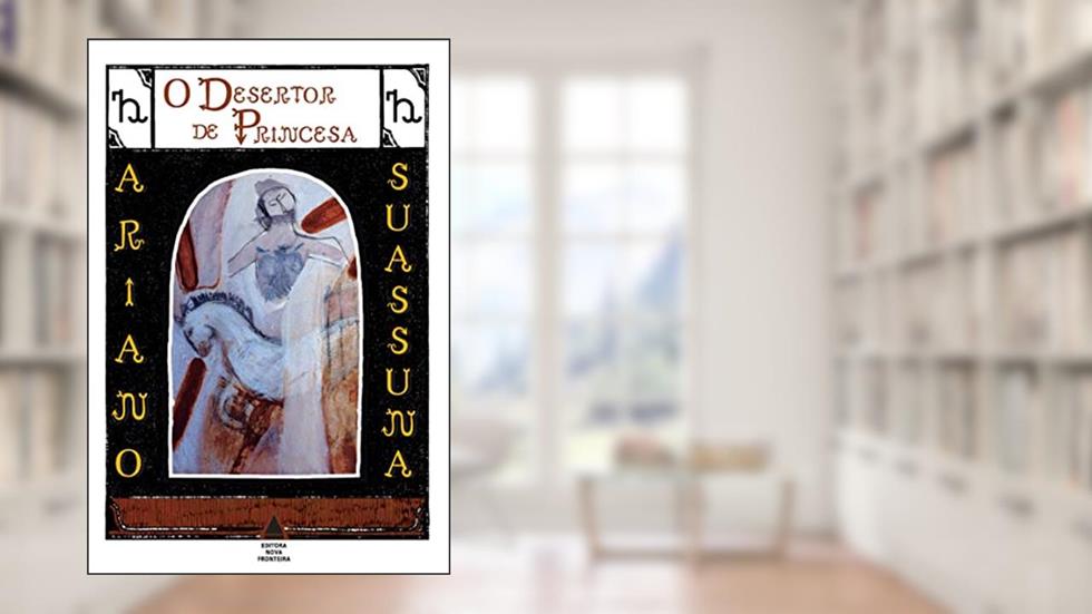 O Desertor de Princesa, do autor Ariano Suassuna