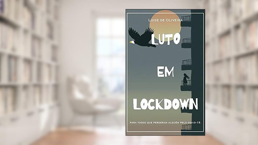 Luto em Lockdown, do autor Luise de Oliveira