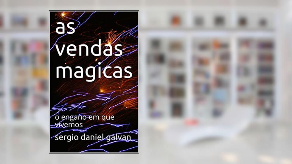 AS vendas magicas: o engano em que vivemos, do autor sergio daniel galvan