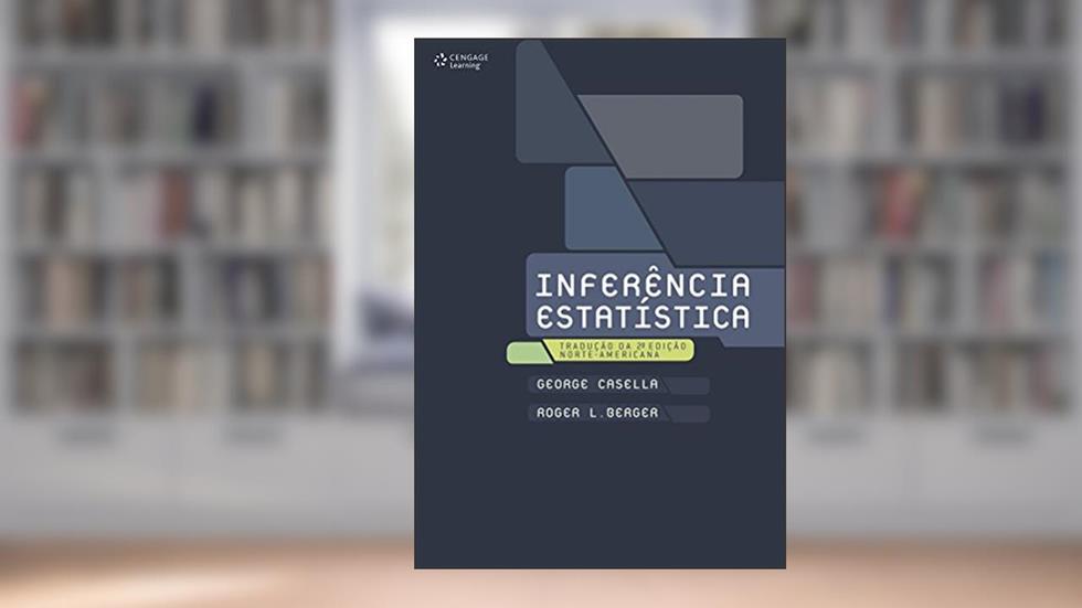 Inferência estatística, do autor George Casella; Roger Berger